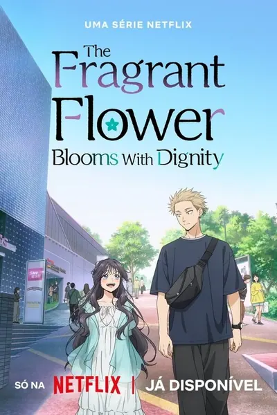 Pôster da série The Fragrant Flower Blooms with Dignity