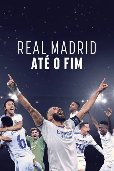 Pôster da série Real Madrid Ate o Fim
