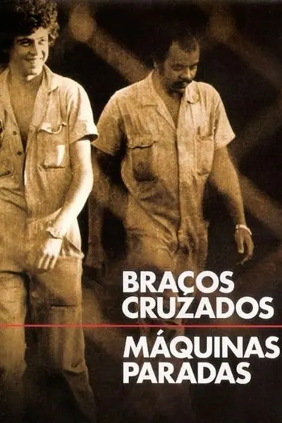 Pôster de Braços Cruzados, Máquinas Paradas (1979)