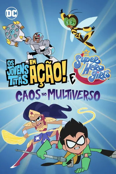 Os Jovens Titãs em Ação! e DC Super Hero Girls: Caos no Multiverso (2022)