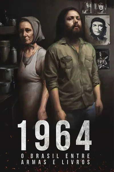 1964: O Brasil Entre Armas e Livros (2019)
