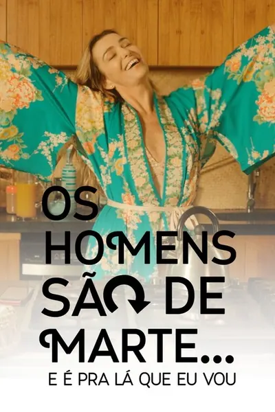 Pôster da série Os Homens São de Marte... E é pra Lá que Eu Vou