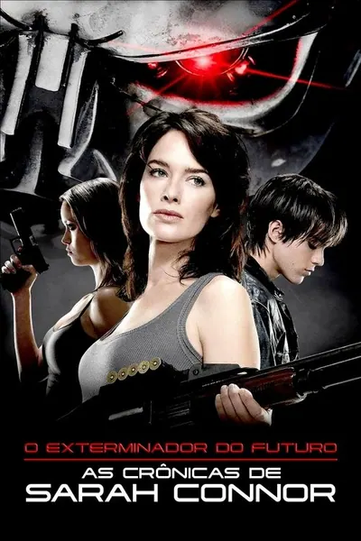 O Exterminador do Futuro As Cronicas de Sarah Connor