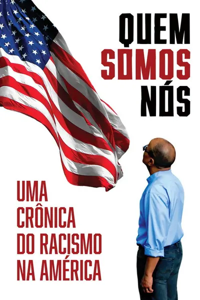 Pôster de Quem Somos NOs Uma Cronica do Racismo na America - 2021 (L)