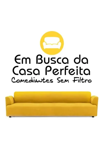 Pôster da série Em Busca da Casa Perfeita: Comediantes Sem Filtro