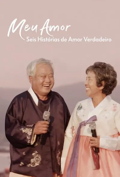 Pôster da série Meu Amor: Seis Histórias de Amor Verdadeiro