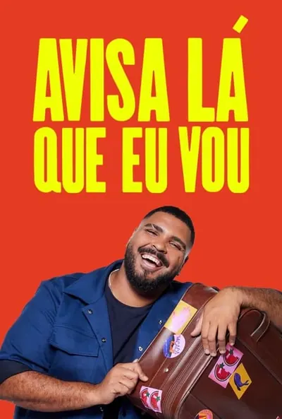 Pôster da série Avisa Lá Que Eu Vou