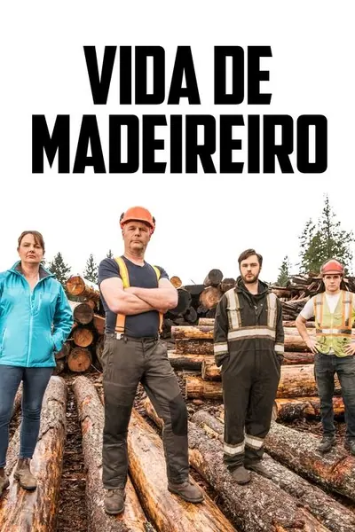 Pôster da série Vida de Madeireiro