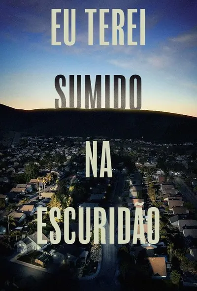 Pôster da série Eu Terei Sumido na Escuridão