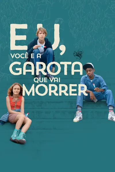 Eu, Você e a Garota Que Vai Morrer (2015)