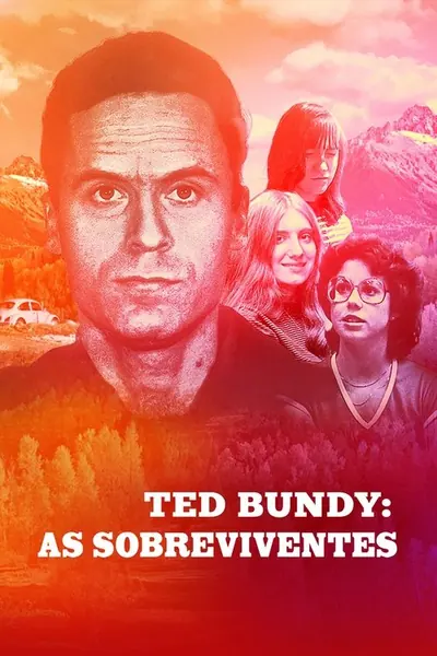 Ted Bundy As Sobreviventes