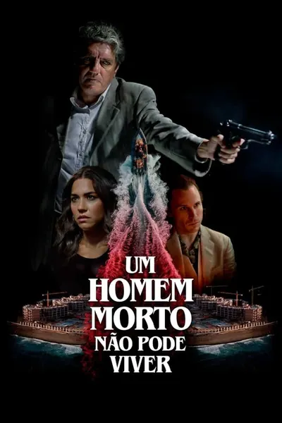 Um Homem Morto Não Pode Viver (2021)