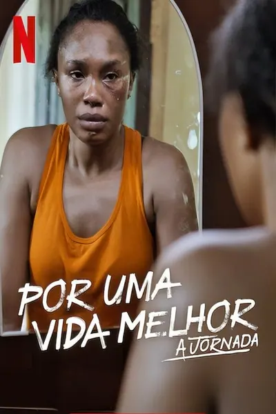 Pôster da série Por Uma Vida Melhor A Jornada