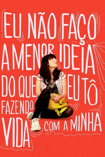 Pôster de Eu Não Faço a Menor Ideia do Que Eu Tô Fazendo com a Minha Vida (2013)