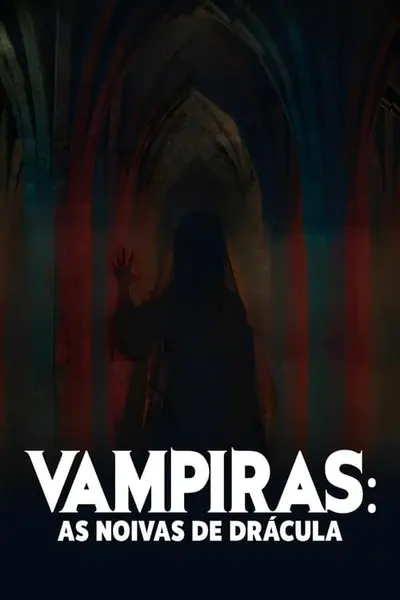 Vampiras: As Noivas de Drácula (2024)