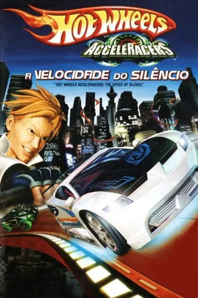 Hot Wheels AcceleRacers: A Velocidade Do Silêncio (2005)