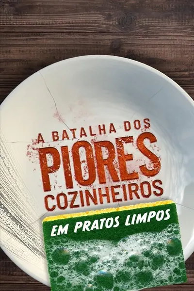 A Batalha dos Piores Cozinheiros Em Pratos Limpos