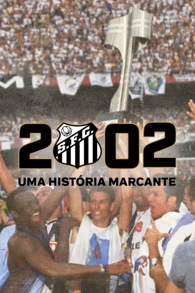 2002 Uma Historia Marcante