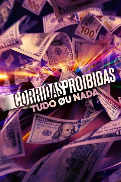 Pôster da série Corridas Proibidas Tudo ou Nada
