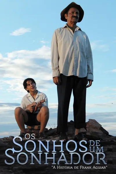 Os Sonhos de um Sonhador - A História de Frank Aguiar (2015)