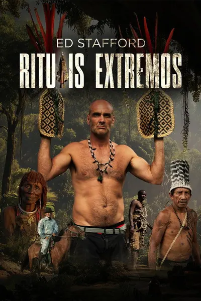 Ed Stafford Rituais Extremos