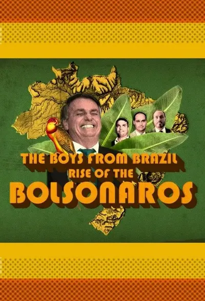 Pôster da série The Boys from Brazil: Rise of the Bolsonaros