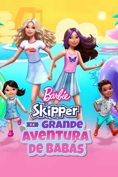 Barbie: Skipper e a Grande Aventura de Babás (2023)