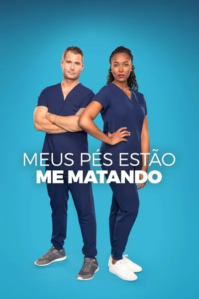 Pôster da série Meus Pes Estao Me Matando