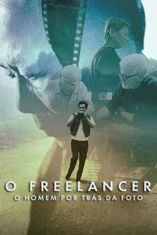 Pôster de O Freelancer O Homem Por Tras da Foto