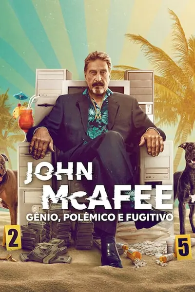 Pôster de John McAfee: Gênio, Polêmico e Fugitivo (2022)