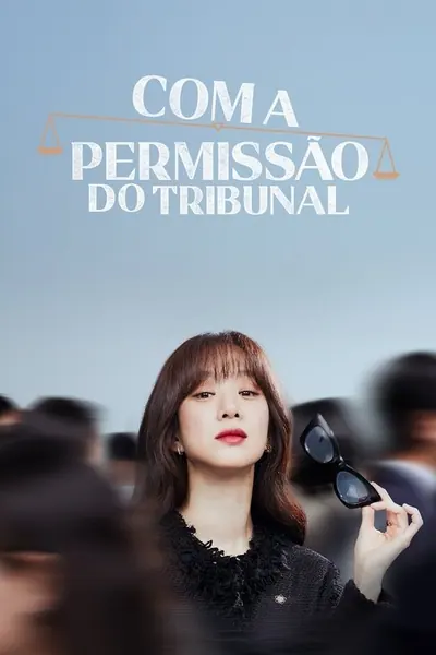 Pôster da série Com a Permissão do Tribunal