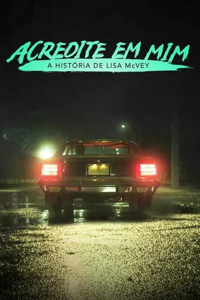 Acredite em Mim: A História de Lisa Mcvey (2018)