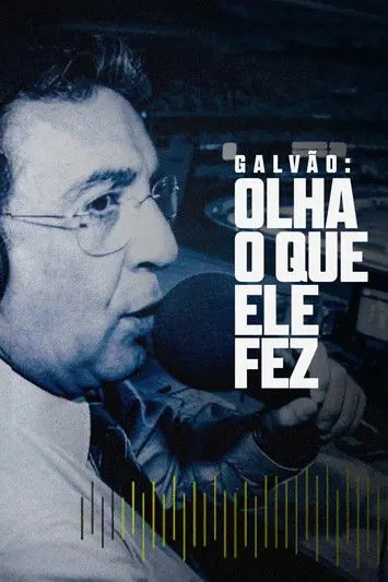 Pôster da série Galvao Olha o Que Ele Fez