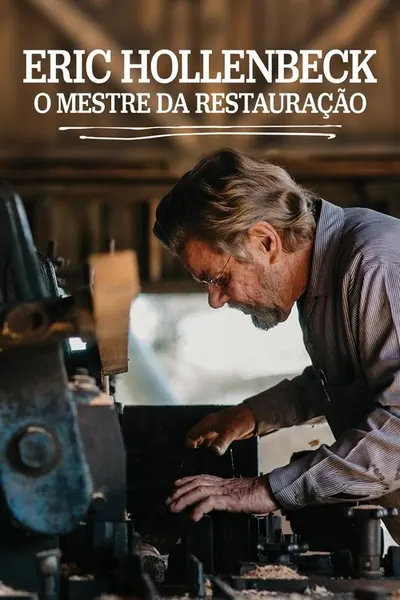 Pôster da série Eric Hollenbeck: O Mestre da Restauração