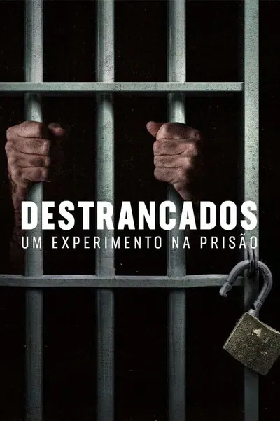 Pôster da série Destrancados Um Experimento na Prisao