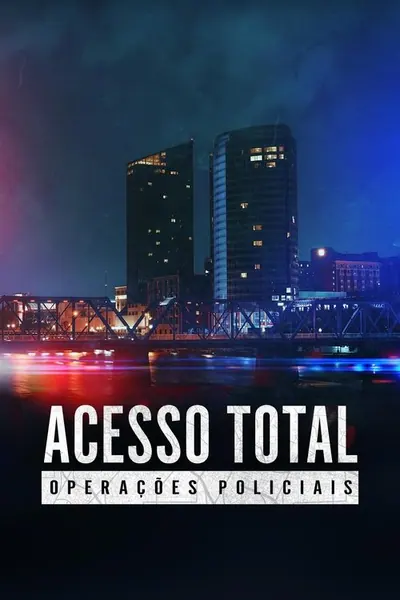 Pôster da série Acesso Total Operacoes Policiais