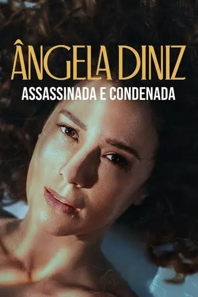 Angela Diniz Assassinada e Condenada