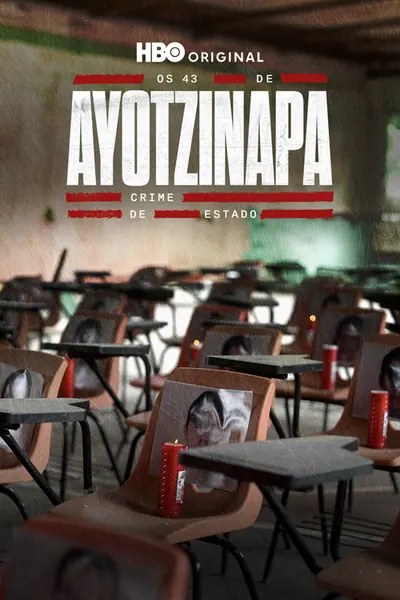 Pôster da série Os 43 de Ayotzinapa Crime de Estado