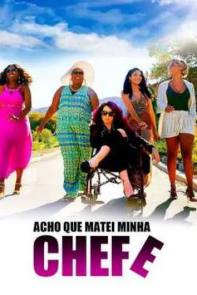 Acho Que Matei Minha Chefe (2019)