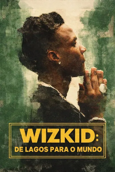 Pôster de Wizkid: De Lagos Para o Mundo (2025)