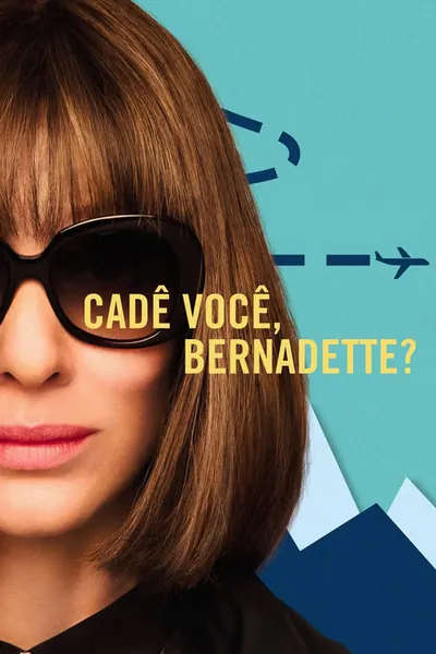 Cadê Você, Bernadette? (2019)