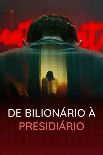 Pôster da série De Bilionario a Presidiario