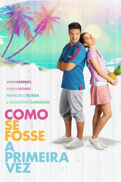 Pôster de Como Se Fosse a Primeira Vez (2019).