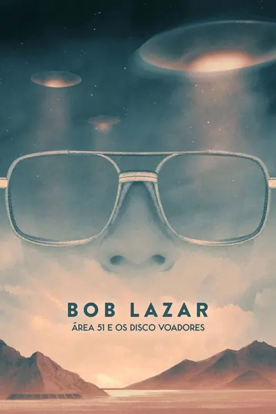 Bob Lazar: Area 51 e os Discos Voadores