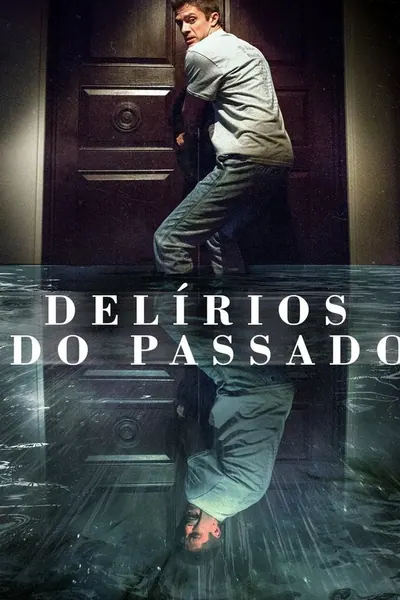 Pôster de Delírios do Passado (2018)