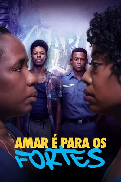 Amar e Para os Fortes