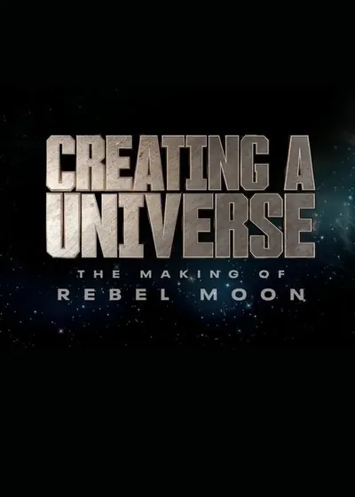 Pôster de Creating a Universe The Making of Rebel Moon - 2024 (L)